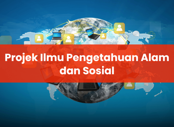 Projek Ilmu Pengetahuan Alam dan Sosial